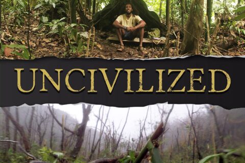 A Story of Survival in the Heart of a Caribbean Rainforest -Uncivilized