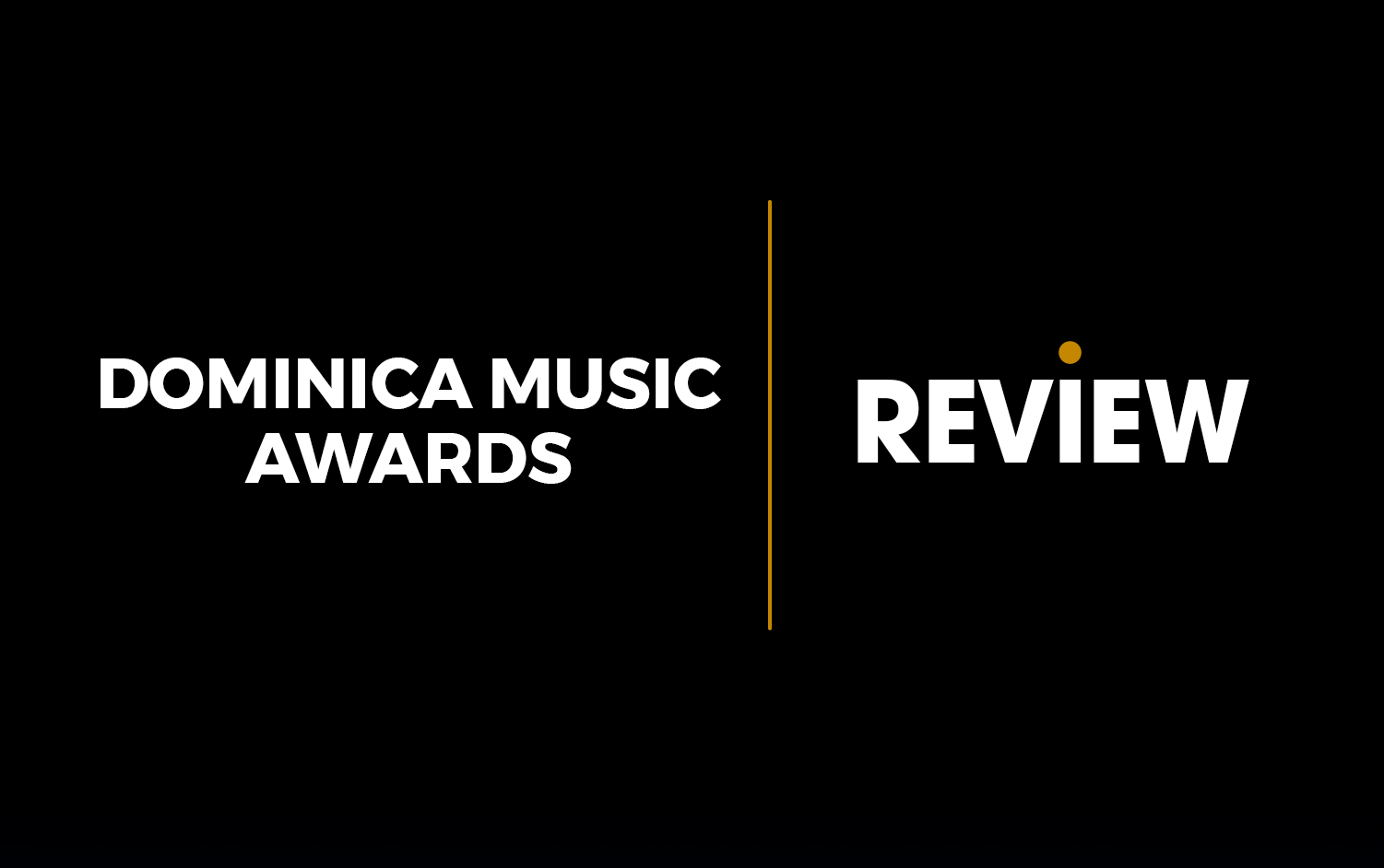 The Dominica Music Awards | Review